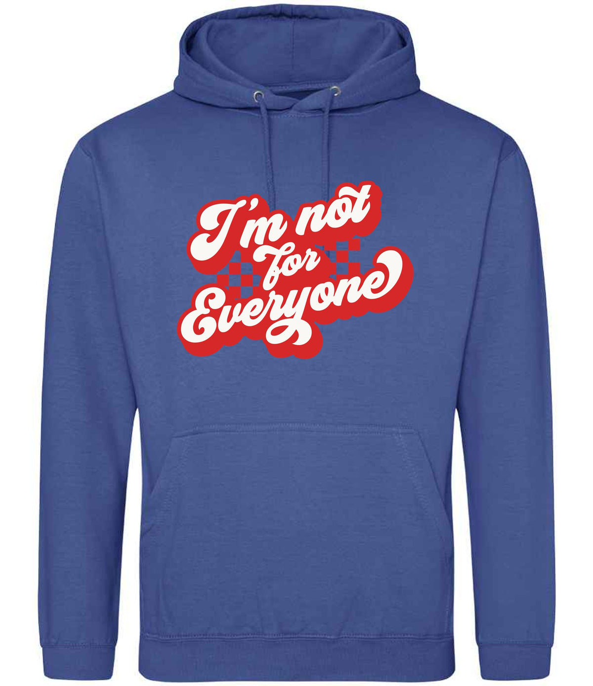 I'm Not for Everyone – Unisex Hoodie in Royal Blue with Red vinyl