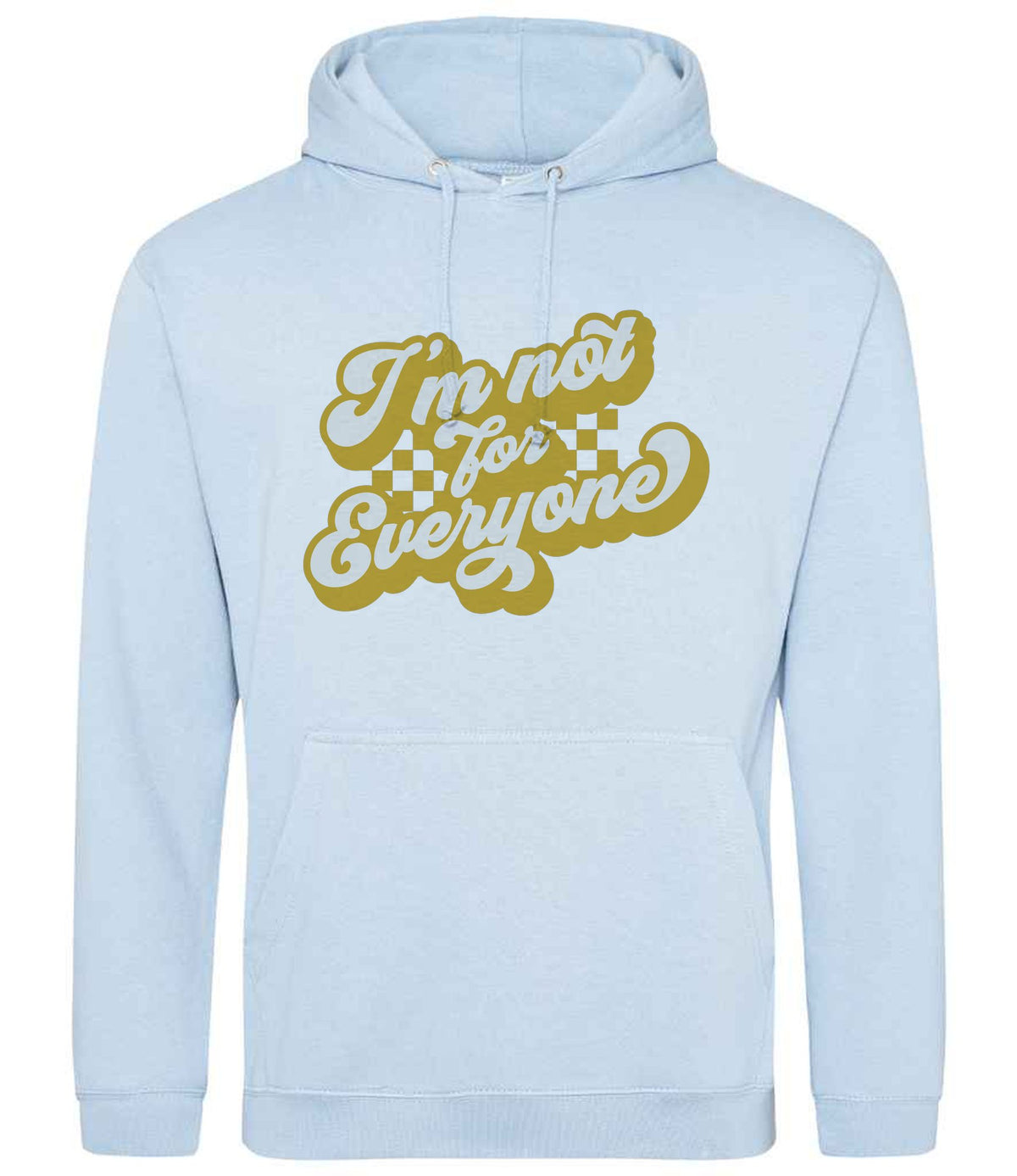 I'm Not for Everyone – Unisex Hoodie in Sky Blue with Gold vinyl