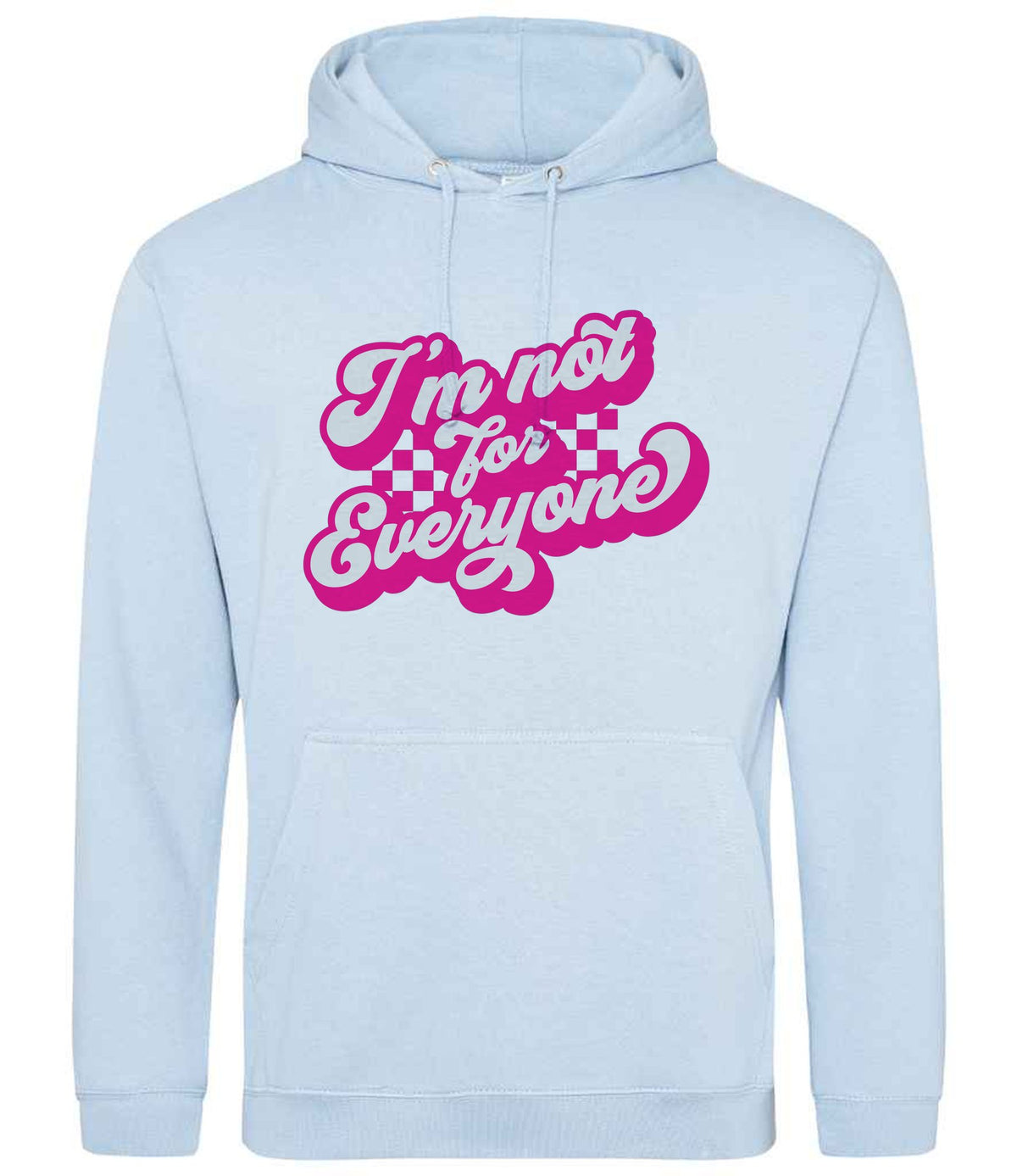 I'm Not for Everyone – Unisex Hoodie in Sky Blue with Hot Pink vinyl