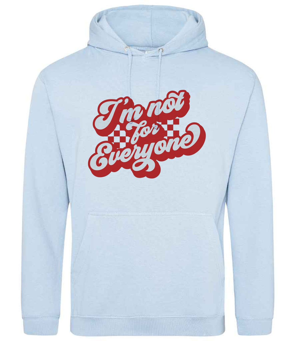 I'm Not for Everyone – Unisex Hoodie in Sky Blue with Red vinyl