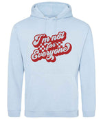 I'm Not for Everyone – Unisex Hoodie in Sky Blue with Red vinyl