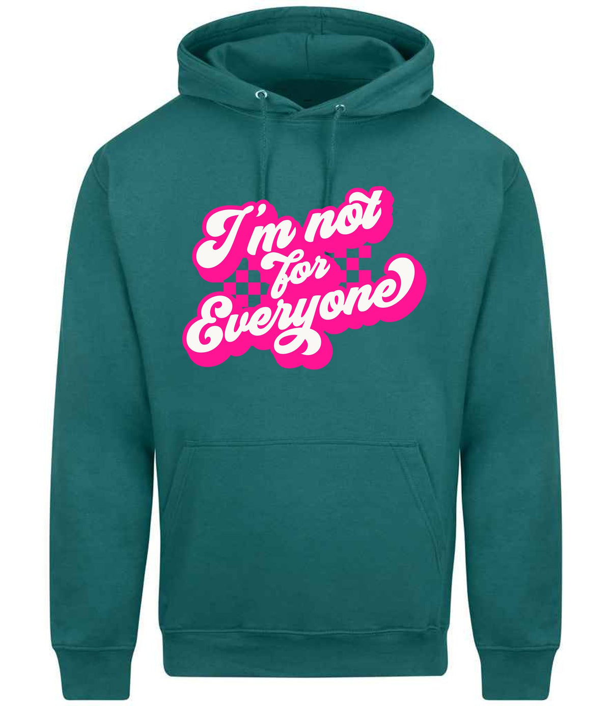 I'm Not for Everyone – Unisex Hoodie in Teal with Hot Pink vinyl