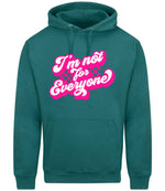 I'm Not for Everyone – Unisex Hoodie in Teal with Hot Pink vinyl