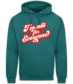 I'm Not for Everyone – Unisex Hoodie in Teal with Red vinyl
