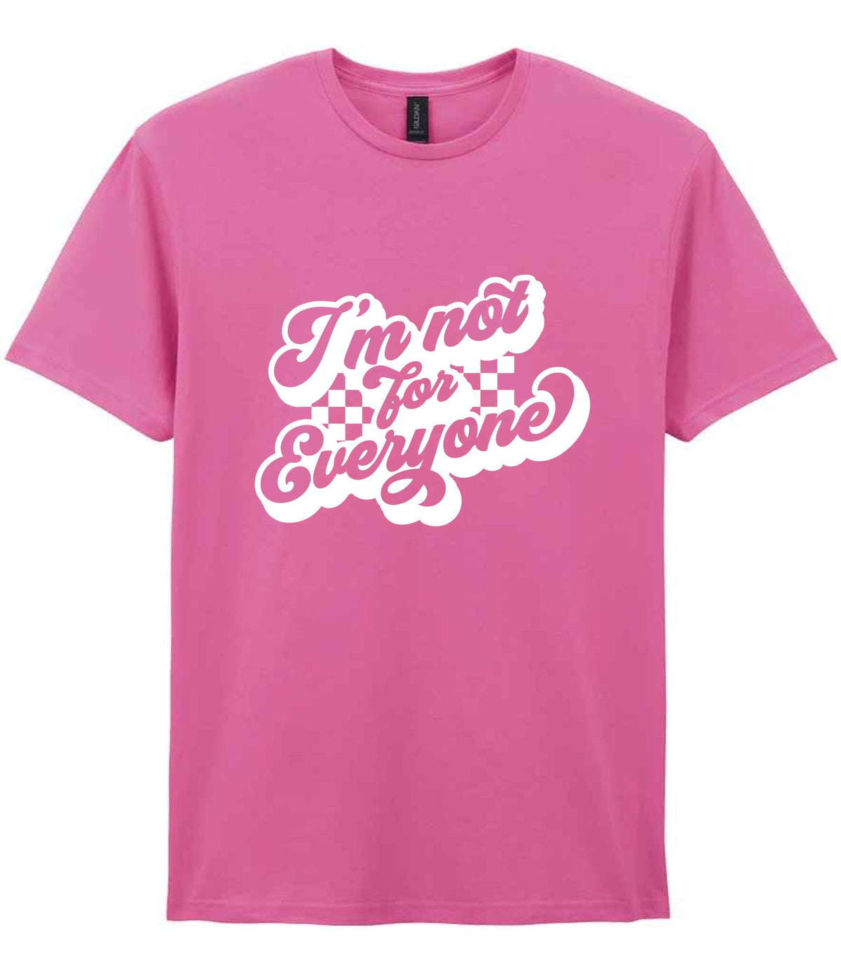 I'm Not for Everyone t-shirt in azalea