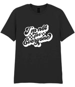 I'm Not for Everyone t-shirt in black