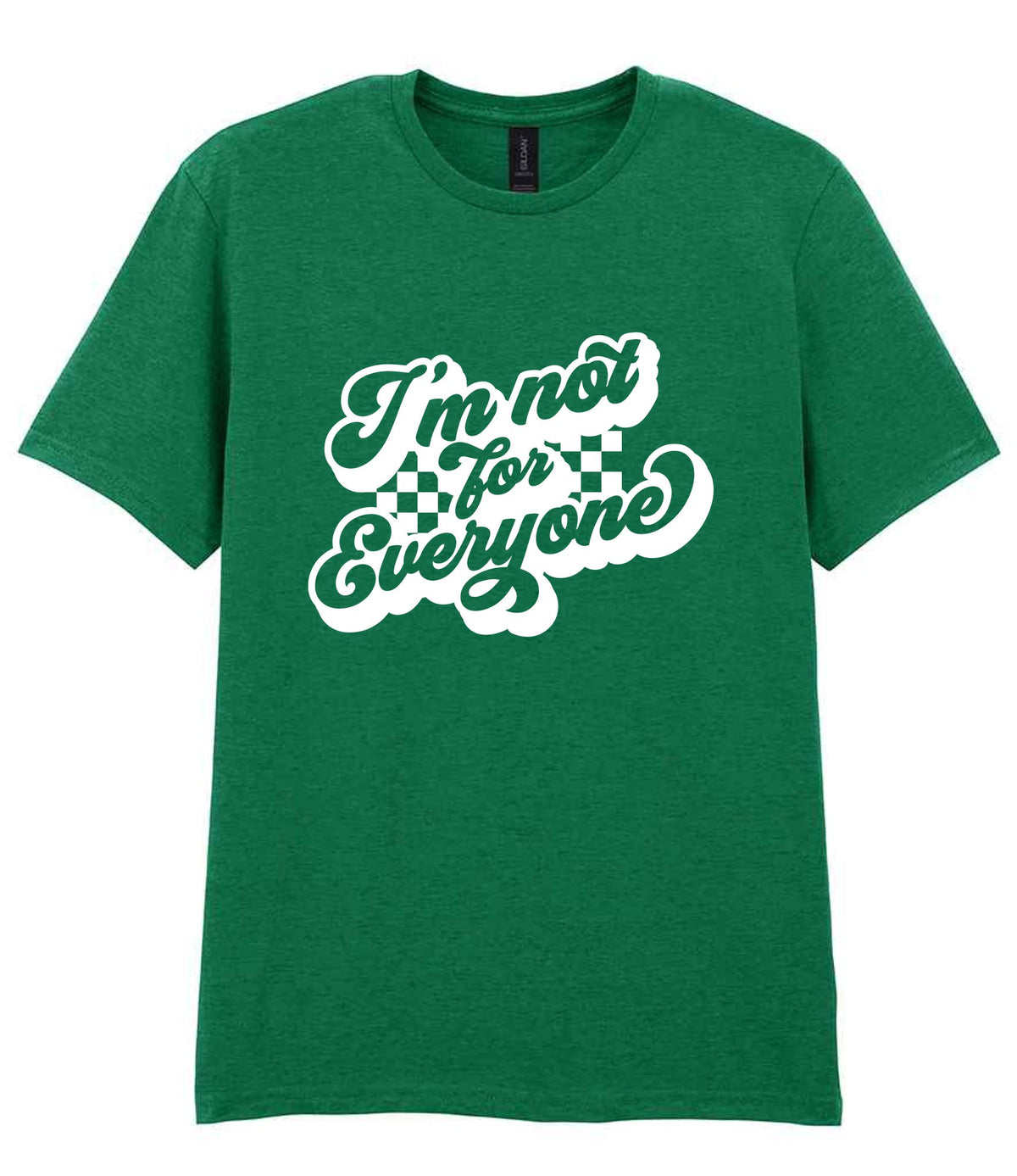 I'm Not for Everyone t-shirt in kelly green