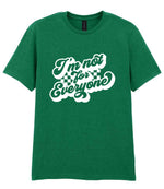I'm Not for Everyone t-shirt in kelly green