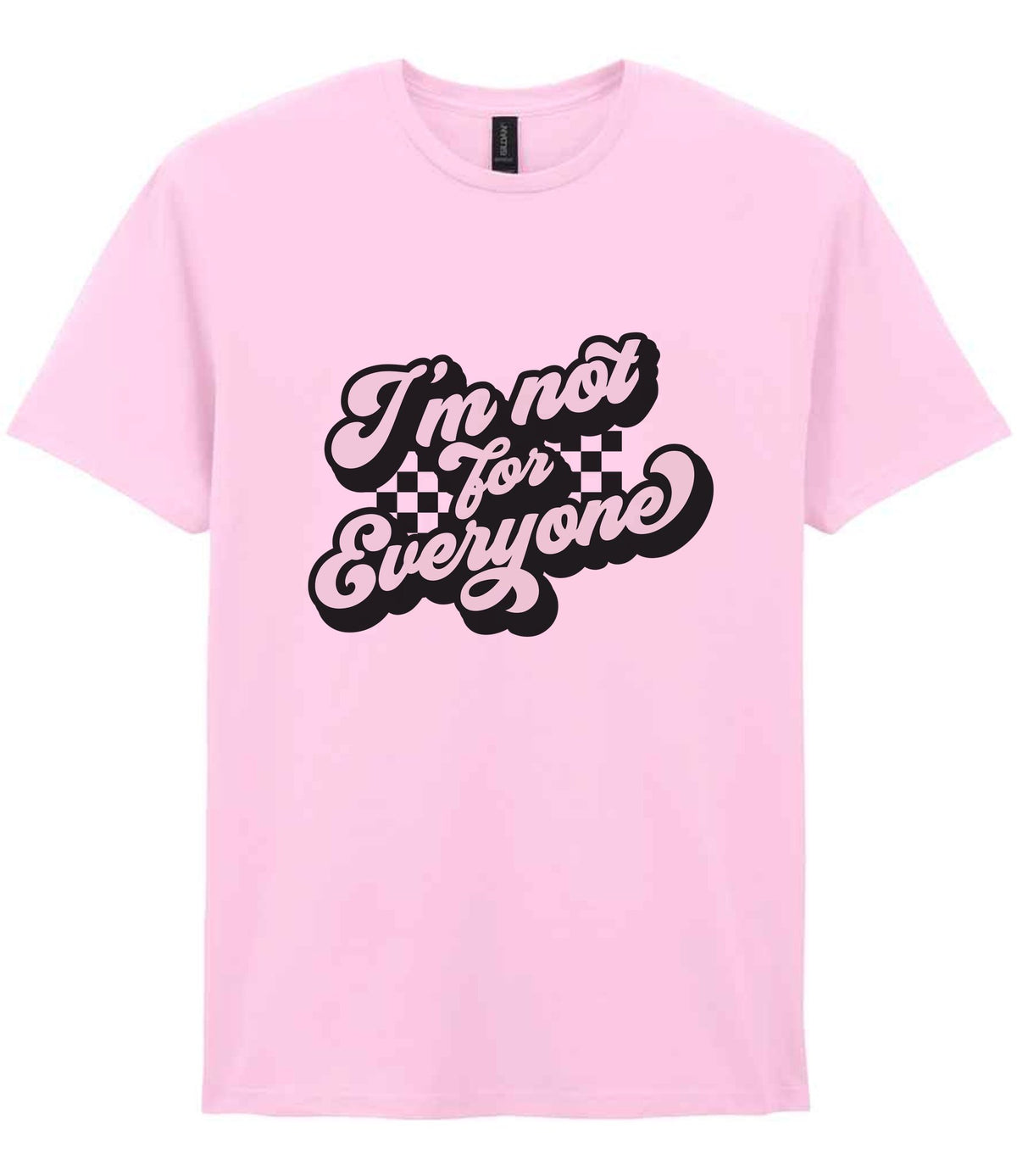 I'm Not for Everyone t-shirt in light pink