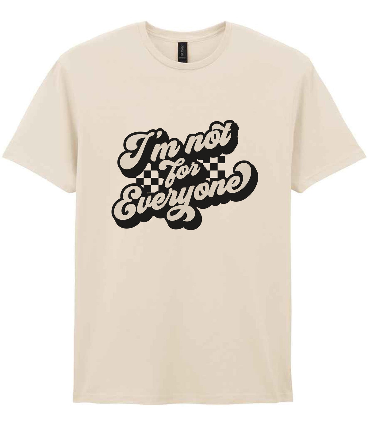 I'm Not for Everyone t-shirt in natural