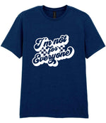 I'm Not for Everyone t-shirt in navy