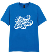 I'm Not for Everyone t-shirt in royal blue