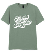 I'm Not for Everyone t-shirt in sage
