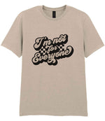 I'm Not for Everyone t-shirt in sand