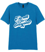 I'm Not for Everyone t-shirt in sapphire blue