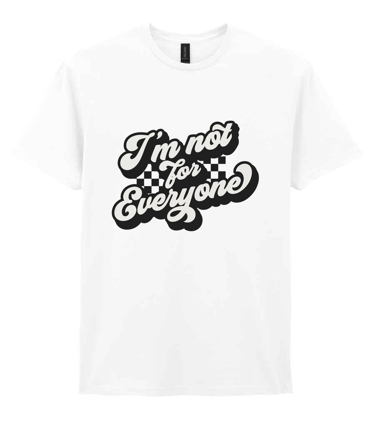 I'm Not for Everyone t-shirt in white