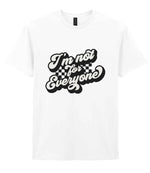 I'm Not for Everyone t-shirt in white