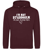 ImnotstubbornImjustalwaysright hoodie in burgundy