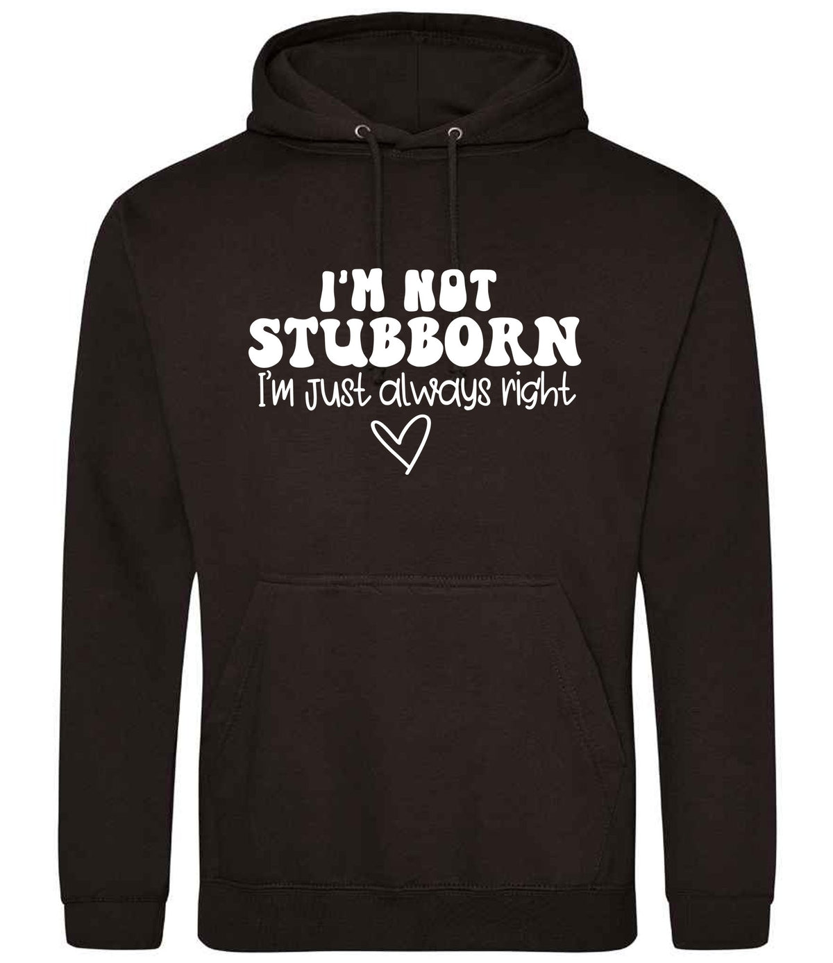 ImnotstubbornImjustalwaysright hoodie in jet black