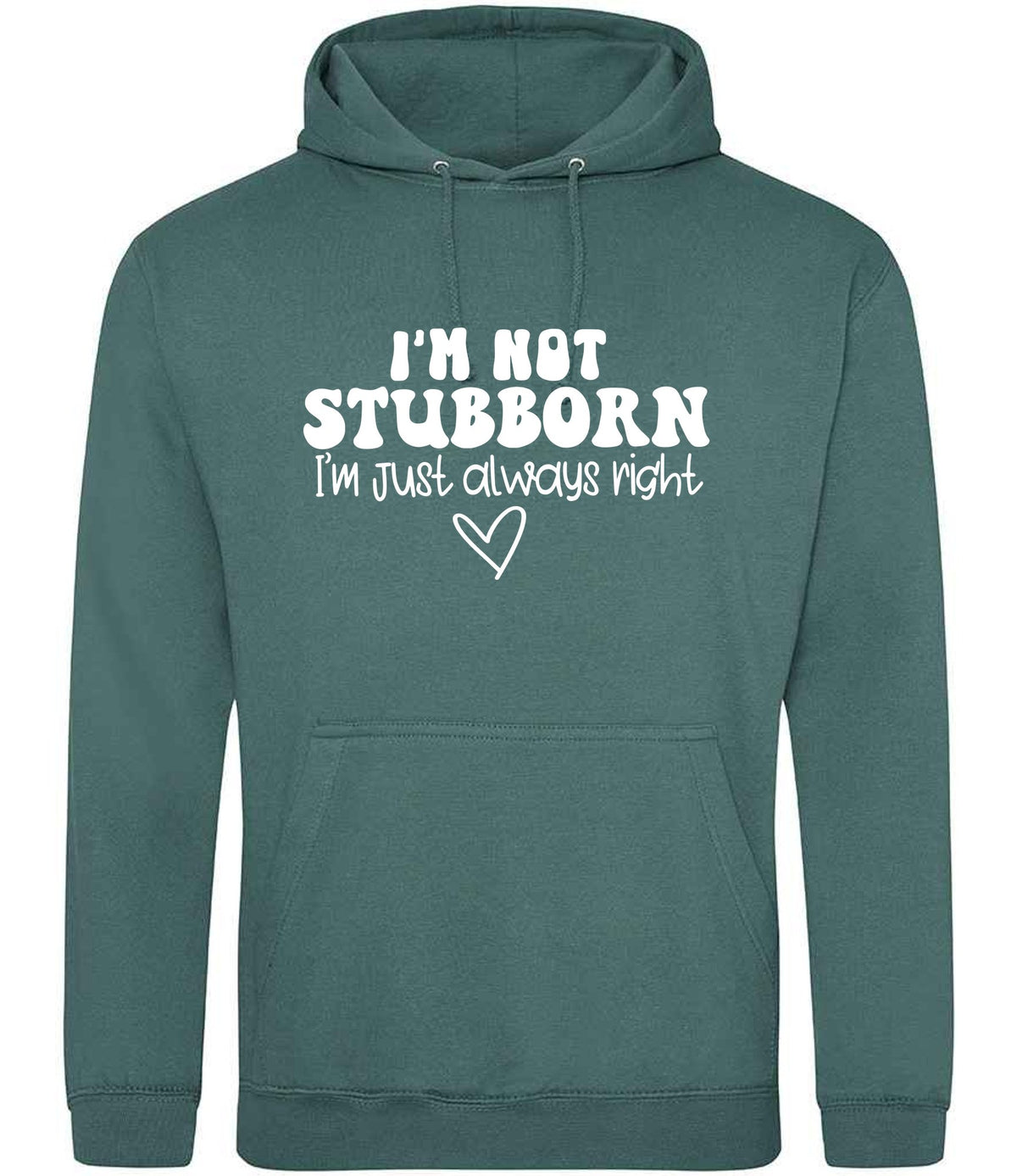 ImnotstubbornImjustalwaysright hoodie in moss green