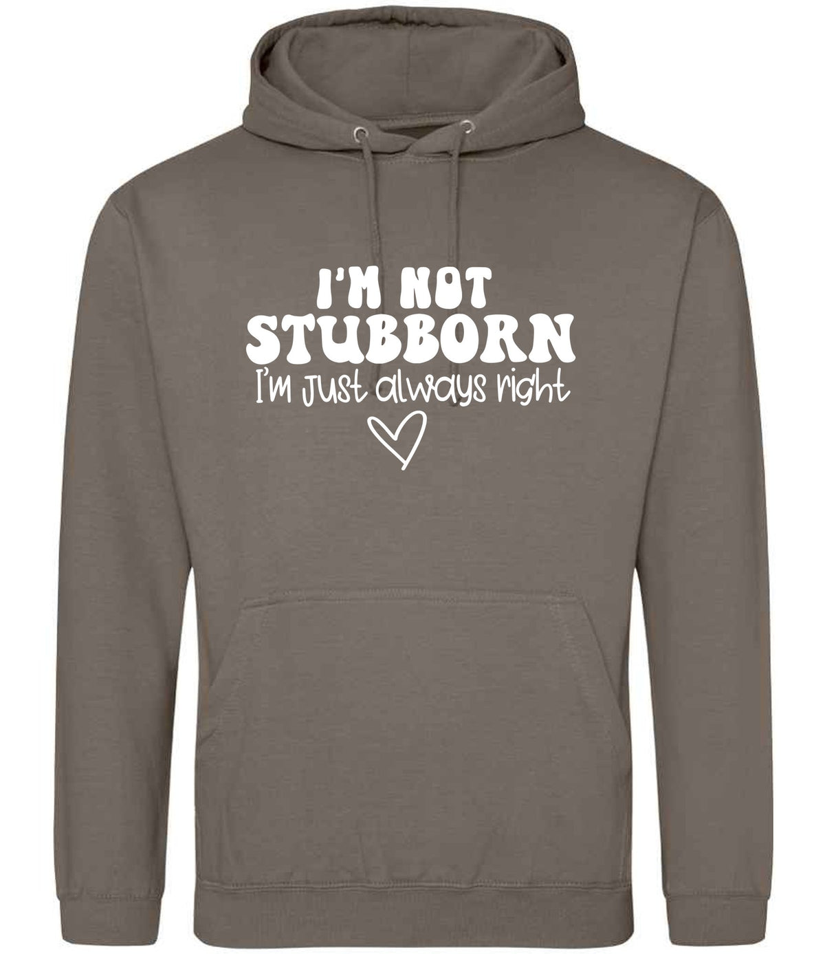 ImnotstubbornImjustalwaysright hoodie in natural clay