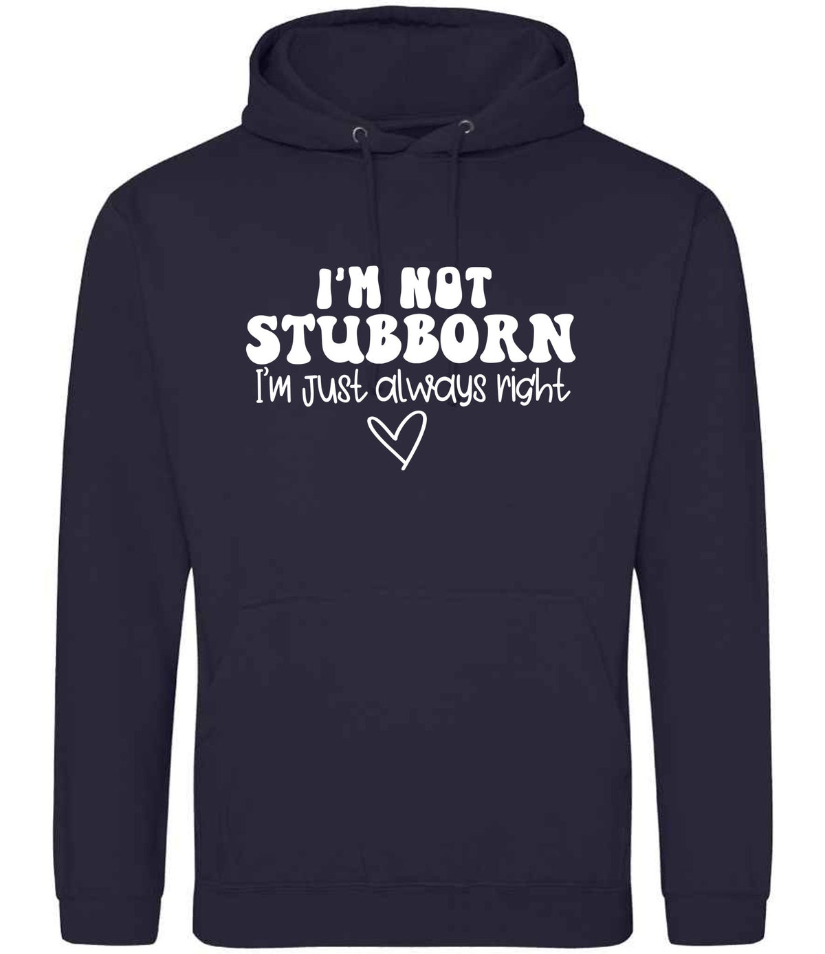 ImnotstubbornImjustalwaysright hoodie in new french navy
