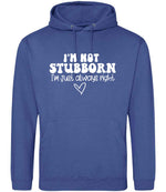 ImnotstubbornImjustalwaysright hoodie in royal blue
