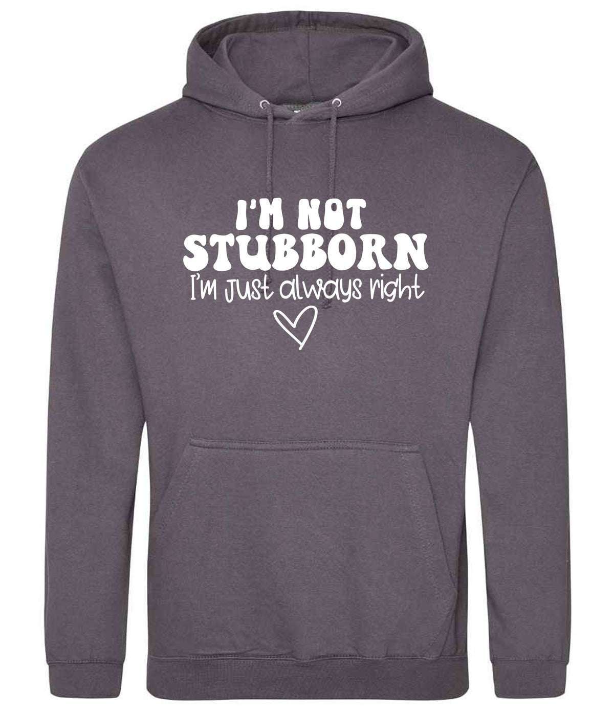 ImnotstubbornImjustalwaysright hoodie in steel grey