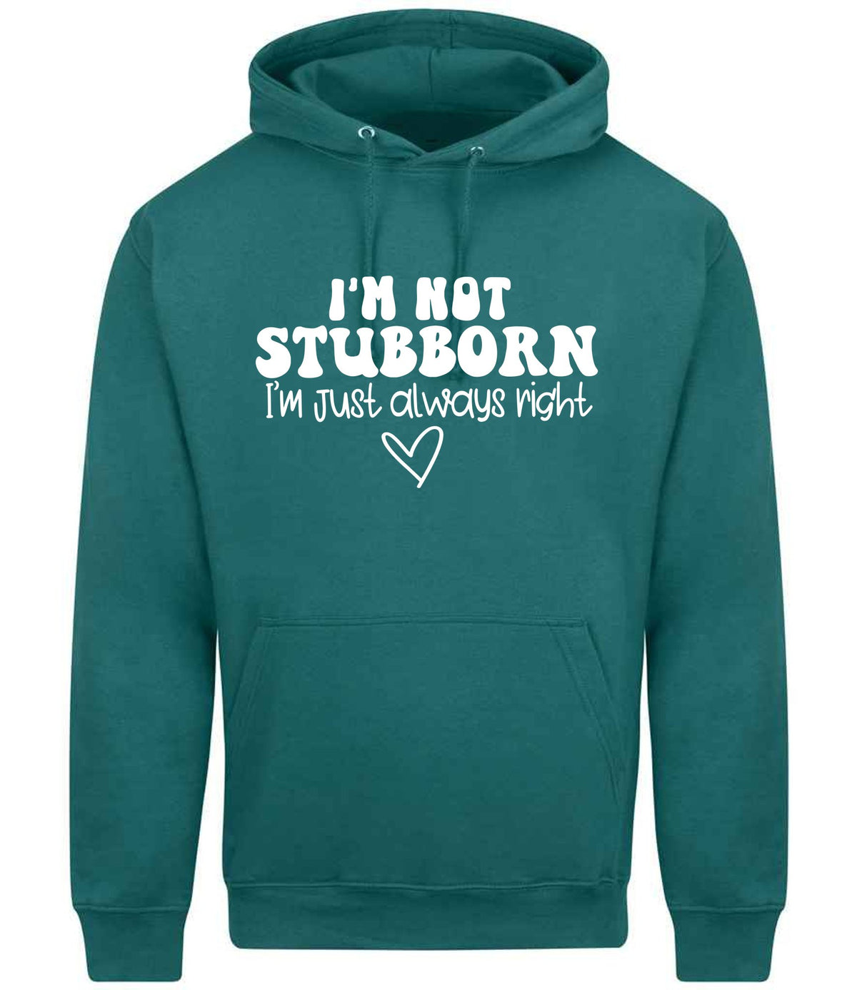 ImnotstubbornImjustalwaysright hoodie in teal
