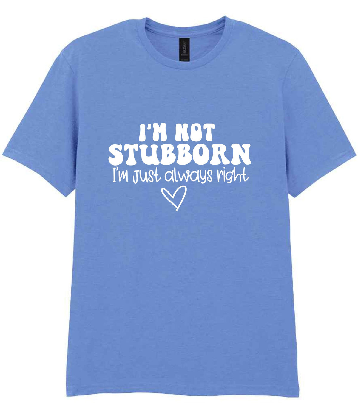 ImnotstubbornImjustalwaysright t-shirt in carolina blue