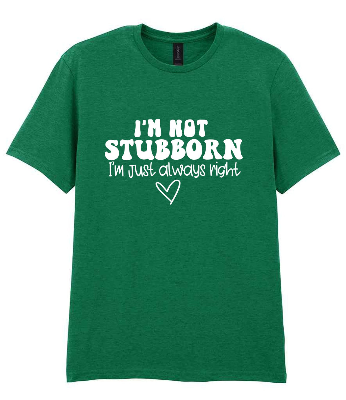 ImnotstubbornImjustalwaysright t-shirt in kelly green