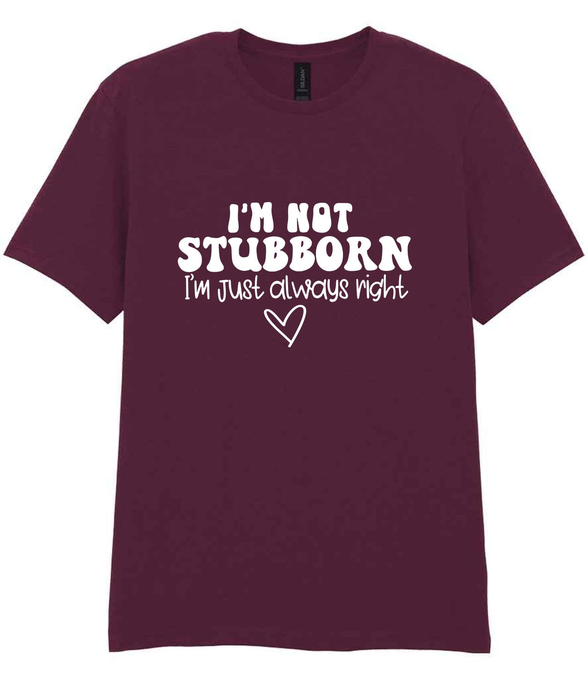 ImnotstubbornImjustalwaysright t-shirt in maroon