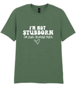 ImnotstubbornImjustalwaysright t-shirt in military green