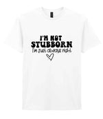ImnotstubbornImjustalwaysright t-shirt in white