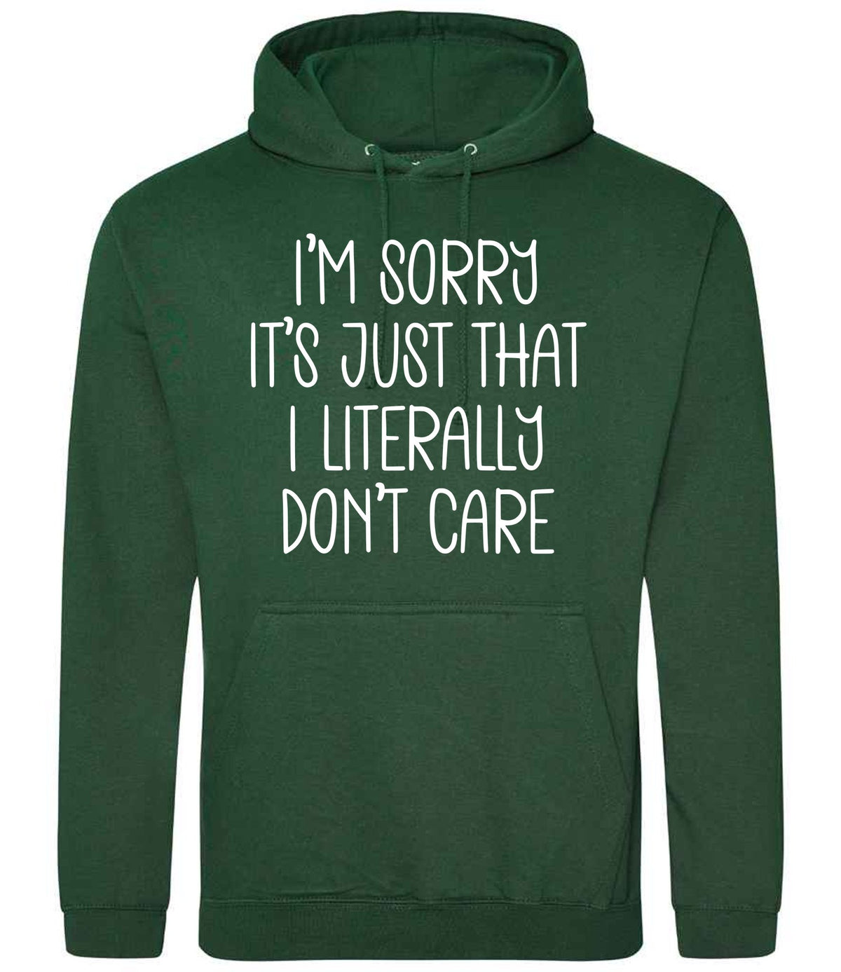 ImsorryitsjustthatIliterallydontcare hoodie in bottle green