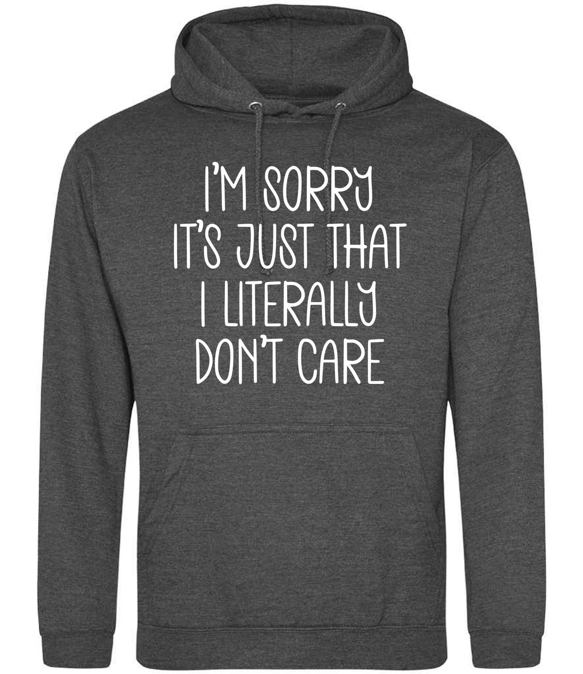 ImsorryitsjustthatIliterallydontcare hoodie in charcoal