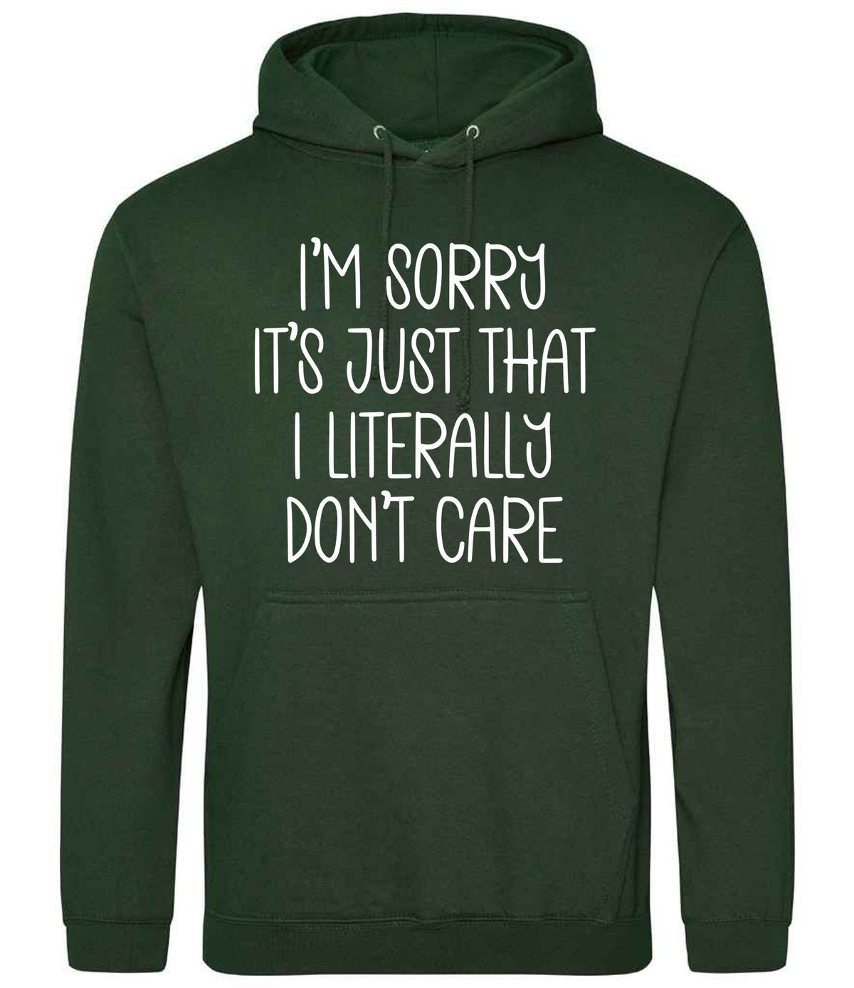 ImsorryitsjustthatIliterallydontcare hoodie in forest green