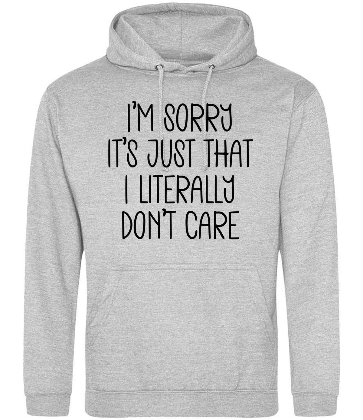 ImsorryitsjustthatIliterallydontcare hoodie in heather grey