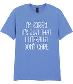 ImsorryitsjustthatIliterallydontcare t-shirt in carolina blue