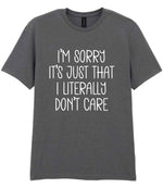 ImsorryitsjustthatIliterallydontcare t-shirt in charcoal