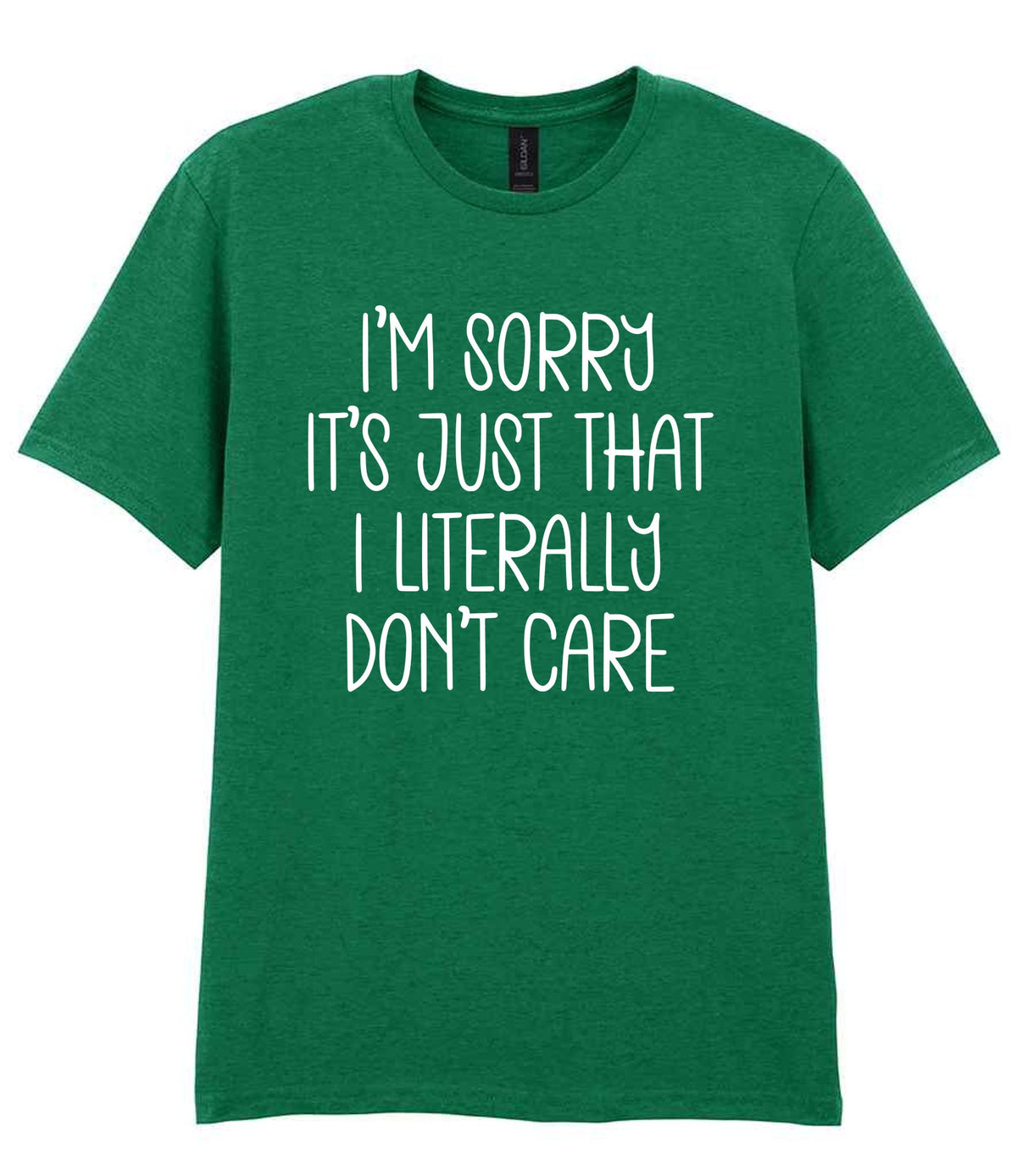 ImsorryitsjustthatIliterallydontcare t-shirt in kelly green