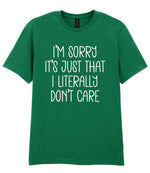 ImsorryitsjustthatIliterallydontcare t-shirt in kelly green