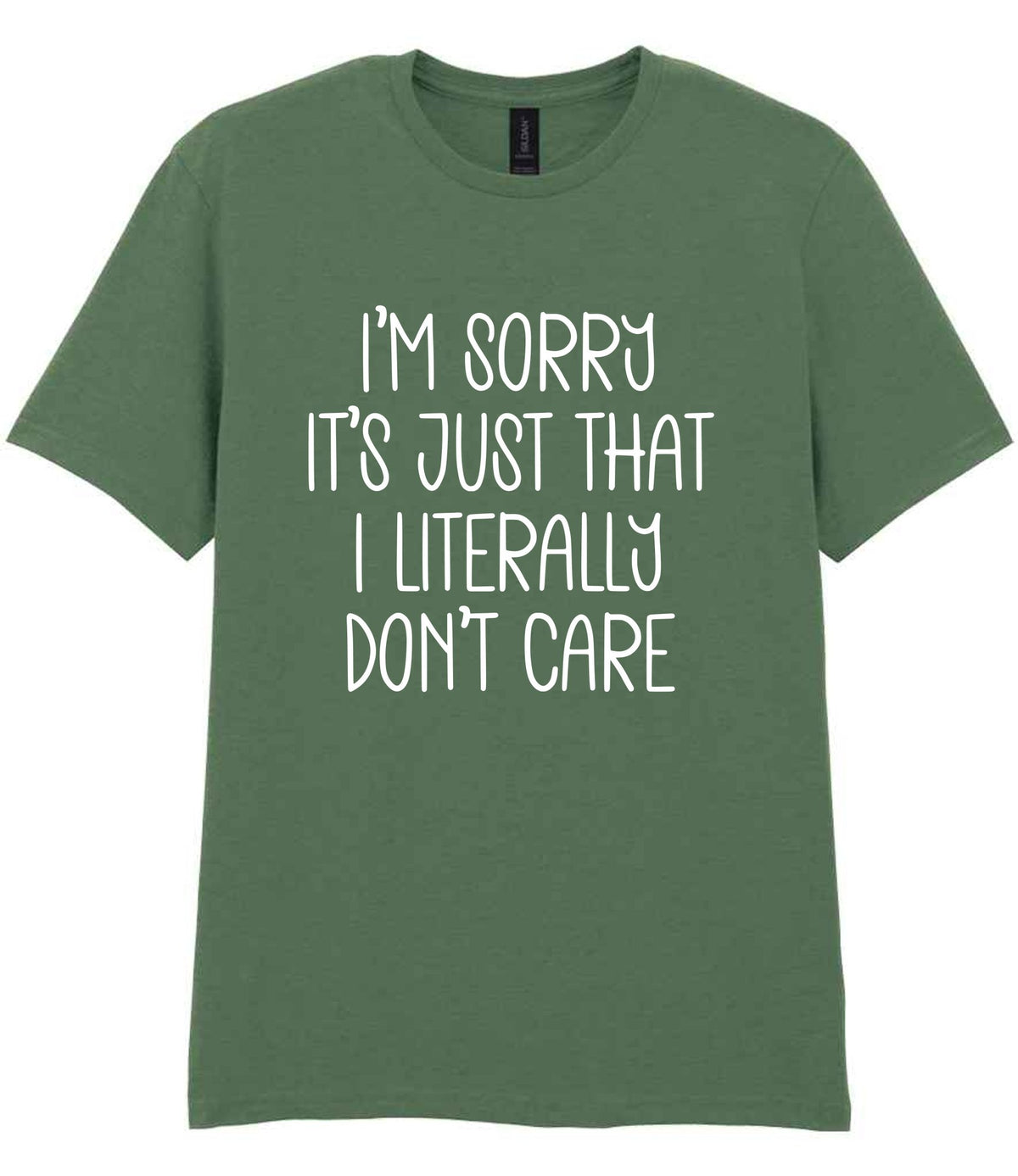 ImsorryitsjustthatIliterallydontcare t-shirt in military green