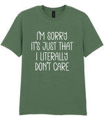 ImsorryitsjustthatIliterallydontcare t-shirt in military green