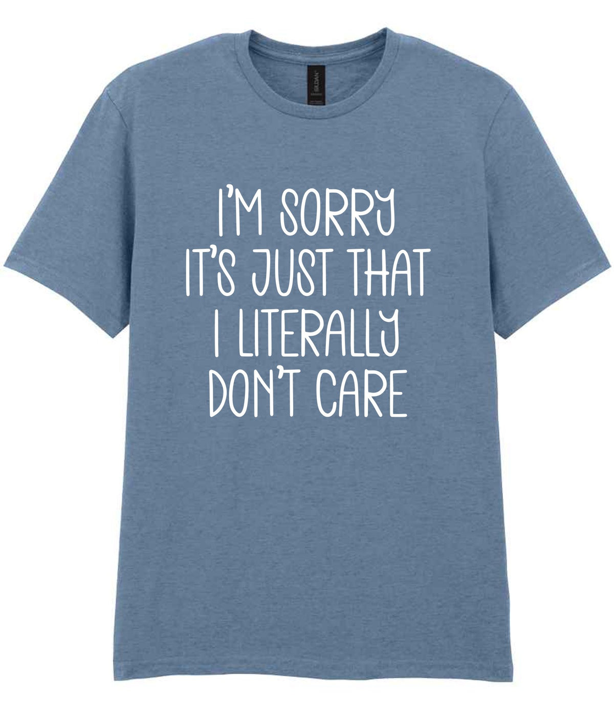 ImsorryitsjustthatIliterallydontcare t-shirt in stone blue