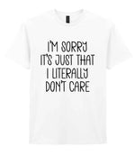 ImsorryitsjustthatIliterallydontcare t-shirt in white