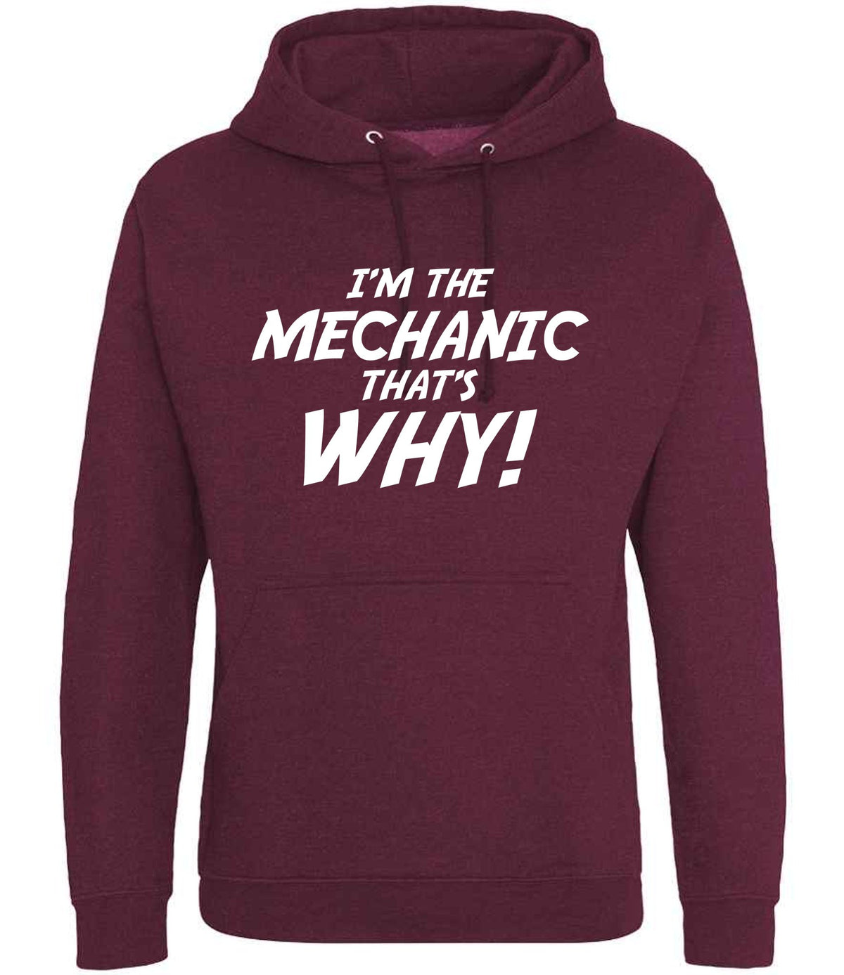 I'm the Mechanic That's Why! hoodie in burgundy smoke