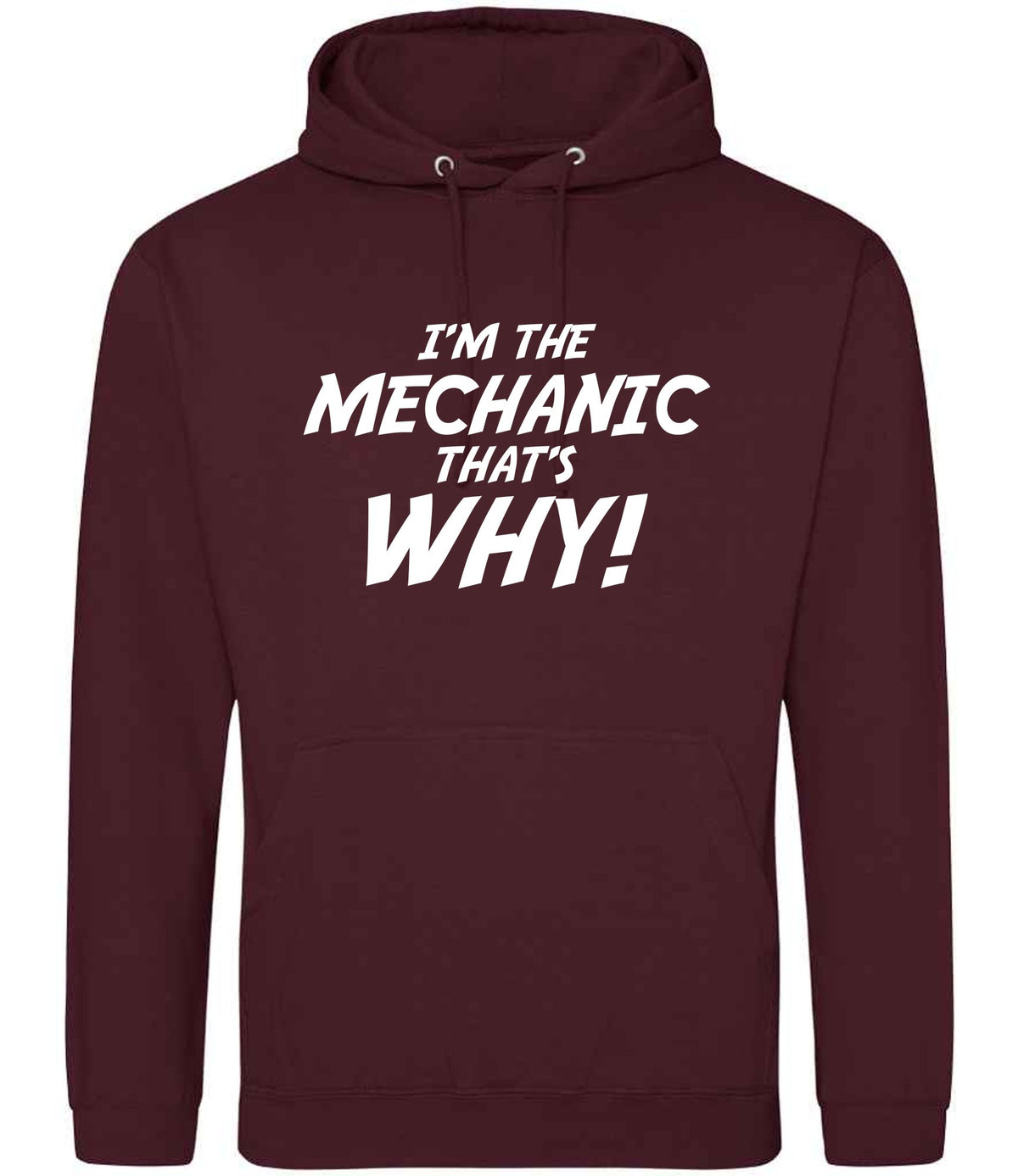 I'm the Mechanic That's Why! hoodie in burgundy