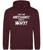 I'm the Mechanic That's Why! hoodie in burgundy