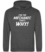 I'm the Mechanic That's Why! hoodie in charcoal